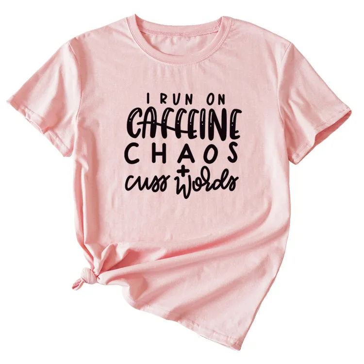 I Run on Caffeine Chaos&#039;s Short Sleeve T-shirt Printed in Black and White Letters.