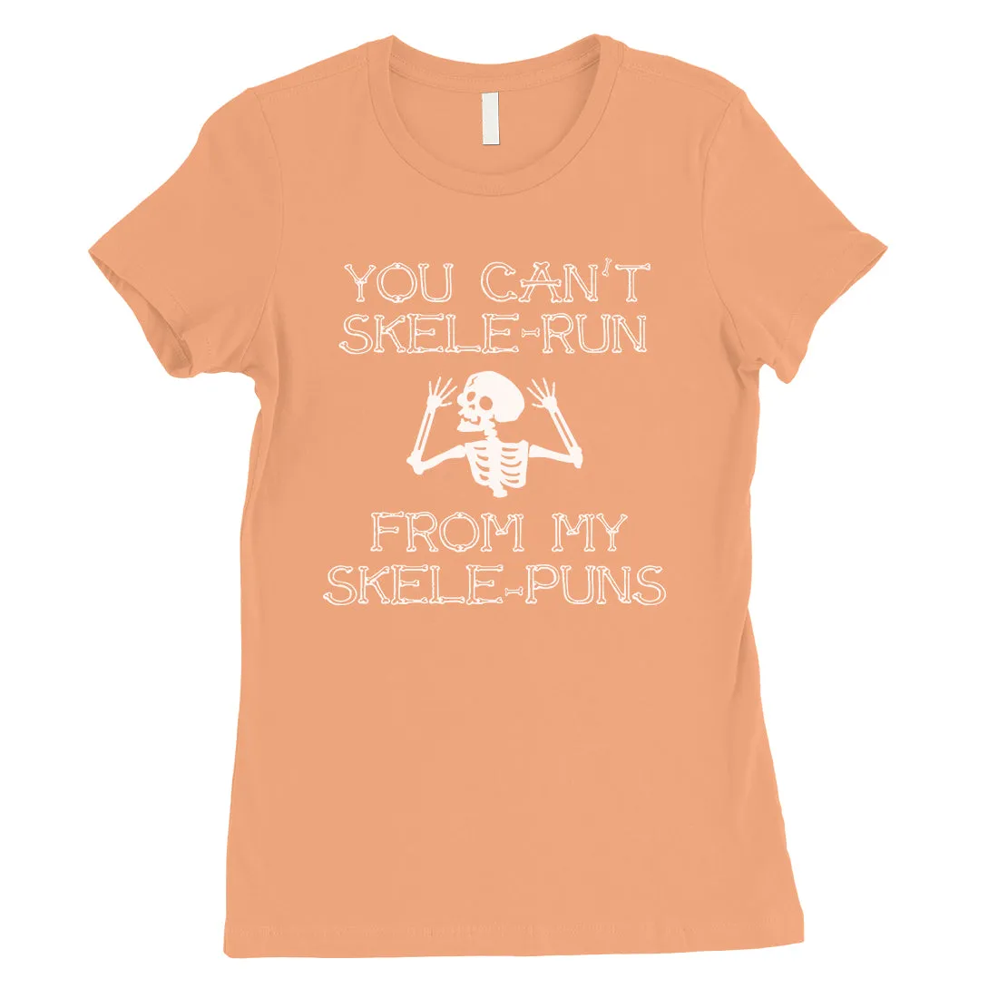 You Can't Skelerun From My Skelepuns Funny Halloween Womens T-Shirt